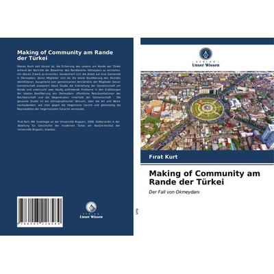 Making of Community am Rande der Türkei, Taschenbuch von F¿rat Kurt, Verlag Unser Wissen, 978-620-3-22658-4