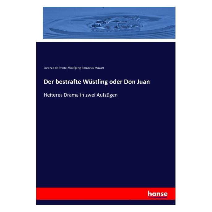Hansebooks Der bestrafte Wüstling oder Don Juan (Deutsch, Softcover, Lorenzo Da Ponte, Wolfgang Amadeus Mozart) (55876413)