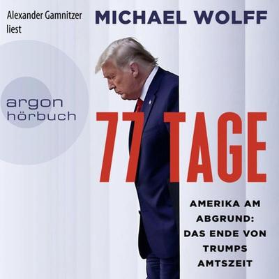77 Tage - Michael Wolff, Audio, 9783732457403