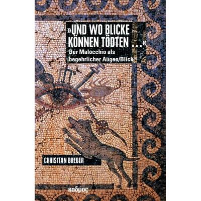 'Und wo blicke können tödten …'; Taschenbuch von Christian Breuer, Kulturverlag Kadmos Berlin, 978-3-86599-288-8