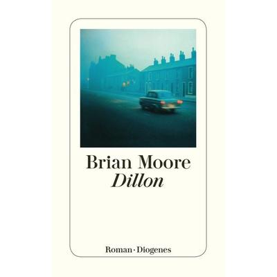 Dillon, Taschenbuch von Brian Moore, Diogenes Verlag AG, 978-3-257-22580-8