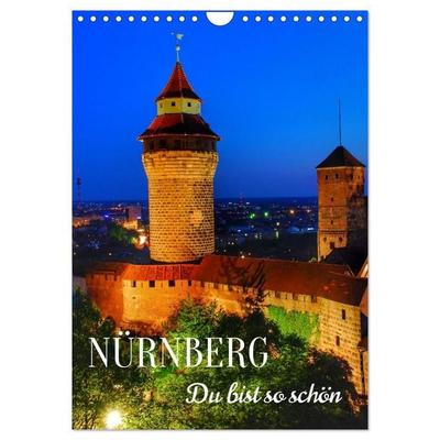 NÜRNBERG. Du bist so schön (Wandkalender 2027 DIN A4 hoch), CALVENDO Monatskalender