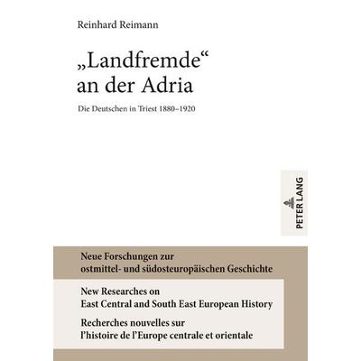 «Landfremde» an der Adria, Gebundene Ausgabe von Reinhard Reimann, Peter Lang GmbH, Internationaler Verlag der Wissenschaften, 978-3-631-81397-3