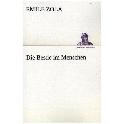 Die Bestie im Menschen, Taschenbuch von Emile Zola, Tredition, 978-3-8424-2071-7