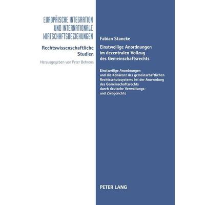 Einstweilige Anordnungen im dezentralen Vollzug des Gemeinschaftsrechts, Taschenbuch von Fabian Stancke, Peter Lang GmbH, Internationaler Verlag der