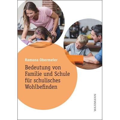 Bedeutung von Familie und Schule für schulisches Wohlbefinden, Taschenbuch von Ramona Obermeier, Waxmann Verlag GmbH, 978-3-8309-4395-2