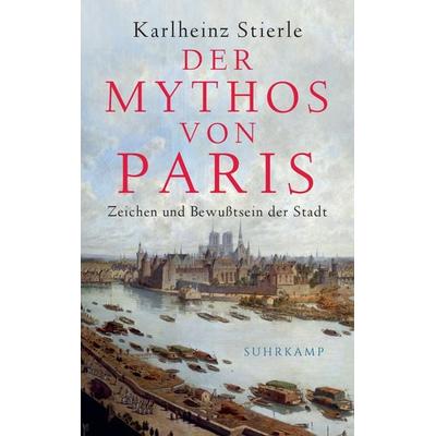 Der Mythos von Paris, Taschenbuch von Karlheinz Stierle, Suhrkamp, 978-3-518-47086-2