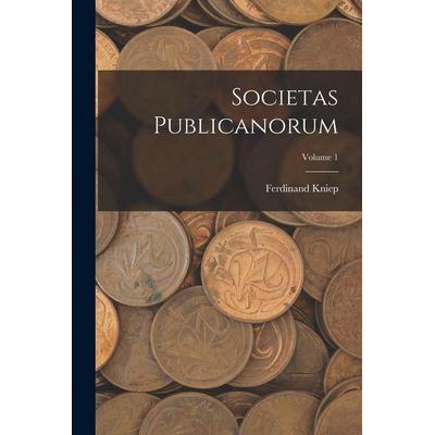 Societas Publicanorum; Volume 1, Taschenbuch von Ferdinand Kniep, Legare Street Press, 978-1-01-903509-2