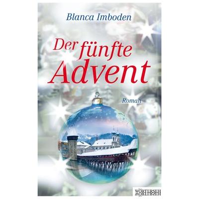 Der fünfte Advent, Taschenbuch von Blanca Imboden, Wörterseh, 978-3-03763-166-9