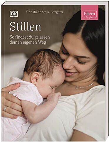 Bongertz, Christiane Stella - ELTERN-Ratgeber. Stillen: So findest du gelassen deinen eigenen Weg - Preis vom 12.10.2026 11:37:12 h