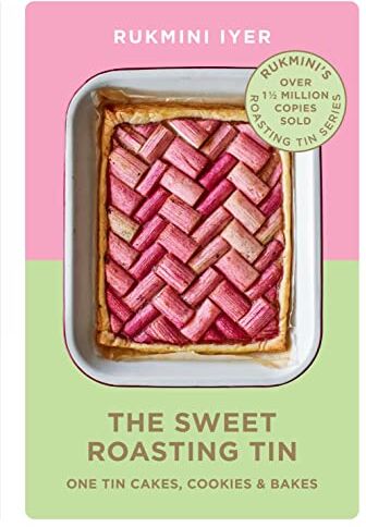 Rukmini Iyer - The Sweet Roasting Tin: One Tin Cakes, Cookies & Bakes – quick and easy recipes (Rukmini’s Roasting Tin) - Preis vom 10.10.2026 11:48:34 h