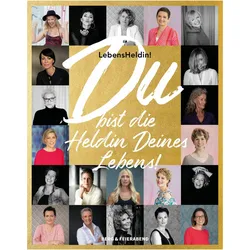 LebensHeldin! DU bist die Heldin Deines Lebens, Sachbücher von Isabella Ladines, Martina van Kann, Silke Linsenmaier, Heike Klümper-Hilgart