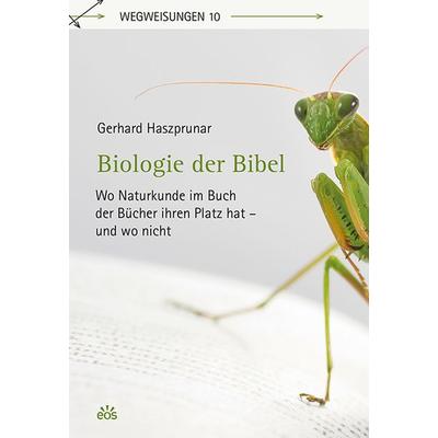 Biologie der Bibel, Taschenbuch von Gerhard Haszprunar, EOS, 978-3-8306-8099-4