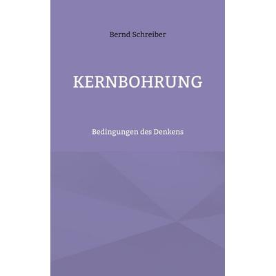 Kernbohrung, Taschenbuch von Bernd Schreiber, BoD – Books on Demand, 978-3-7543-2472-1