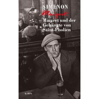 Maigret und der Gehängte von Saint-Pholien, Gebundene Ausgabe von Georges Simenon, Kampa Verlag, 978-3-311-13003-1