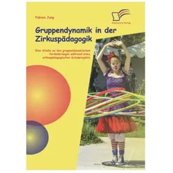 Jung:Gruppendynamik in der Zirkuspädago, Schulbücher von Fabian Jung