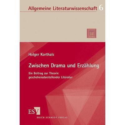 Zwischen Drama und Erzählung, Taschenbuch von Holger Korthals, Erich Schmidt Verlag, 978-3-503-06176-1