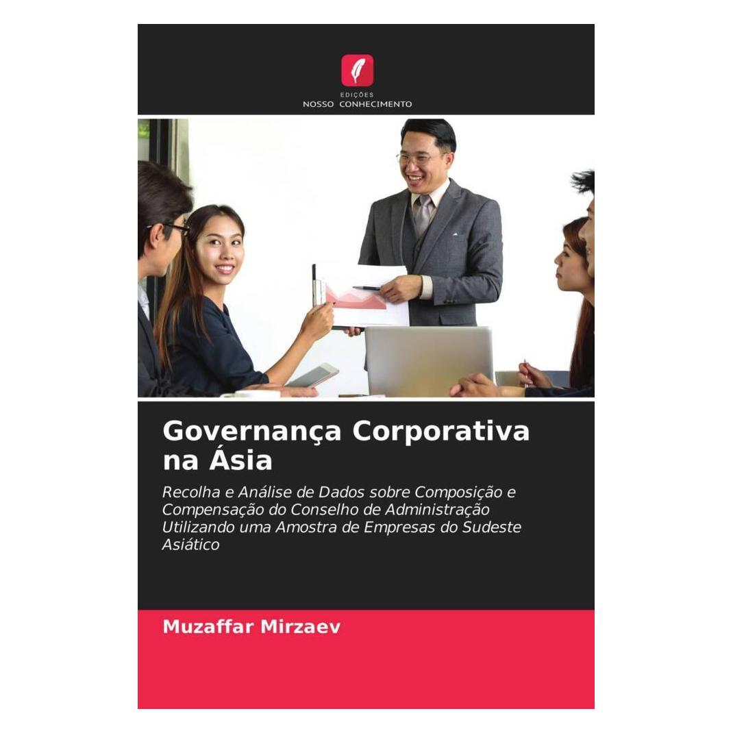 Edicoes Nosso Conhecimento Governança Corporativa na Ásia (Softcover, Muzaffar Mirzaev) (51419670)