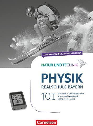 Natur und Technik - Physik Neubearbeitung - Realschule Bayern - Band 10: Wahlpflichtfächergruppe I: Aufgabentrainer zum Selbstlernen - Preis vom 07.10.2026 11:45:10 h