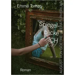 Spiegelblicke ICH, Belletristik von Emma Tomps