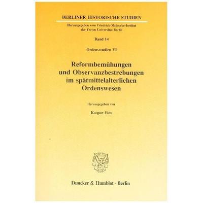 Reformbemühungen und Observanzbestrebungen im spätmittelalterlichen Ordenswesen., Taschenbuch von , Duncker & Humblot, 978-3-428-06693-3