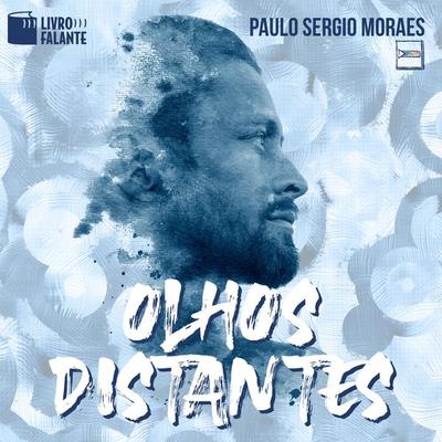 Olhos distantes - Paulo Sergio Moraes, Audio, 9786599016356