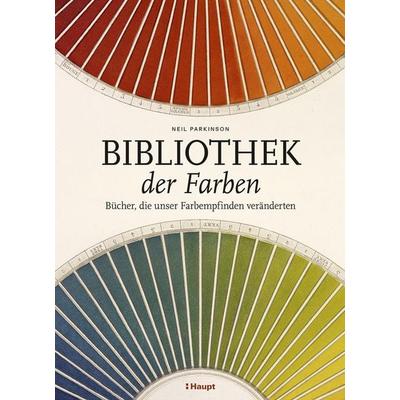 Bibliothek der Farben, Gebundene Ausgabe von Neil Parkinson, Haupt Verlag, 978-3-258-08376-6