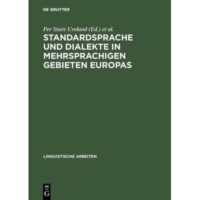 Standardsprache und Dialekte in mehrsprachigen Gebieten Europas, Gebundene Ausgabe von , De Gruyter, 978-3-484-10373-3