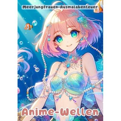 Anime-Wellen, Taschenbuch von Christian Hagen, Tredition, 978-3-384-09979-2