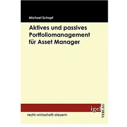 Aktives und passives Portfoliomanagement für Asset Manager, Fachbücher von Michael Schopf