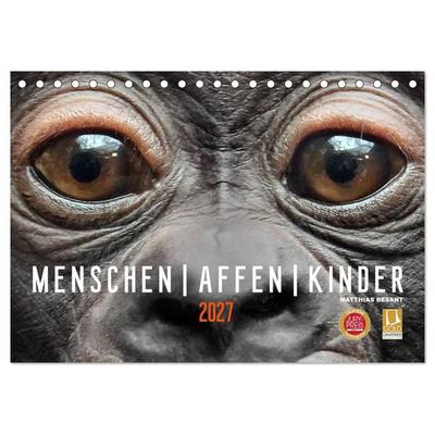 MENSCHEN-AFFEN-KINDER (Tischkalender 2027 DIN A5 quer), CALVENDO Monatskalender