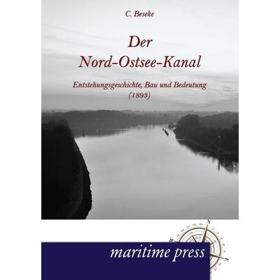 Der Nord-Ostsee-Kanal, Taschenbuch von , Maritimepress, 978-3-95427-022-4