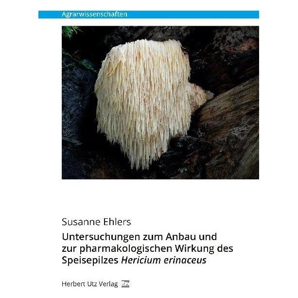 UTZ Verlag Untersuchungen zum Anbau und zur pharmakologischen Wirkung des Speisepilzes Hericium erinaceus (Deutsch, Softcover, Susanne Ehlers) (56038170)
