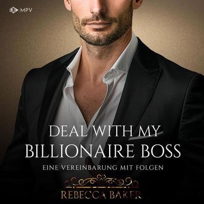 Deal with my Billionaire Boss: Eine Vereinbarung mit Folgen - Rebecca Baker, Audio, 4066004705972