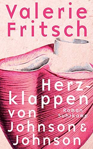 Valerie Fritsch - Herzklappen von Johnson & Johnson: Roman (suhrkamp taschenbuch) - Preis vom 09.10.2026 07:28:09 h