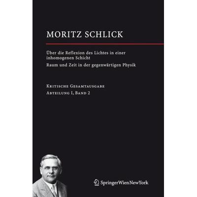Über die Reflexion des Lichtes in einer inhomogenen Schicht / Raum und Zeit in der gegenwärtigen Physik, Gebundene Ausgabe von Moritz Schlick,