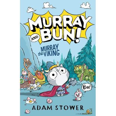 Murray and Bun (1) - Murray the Viking, Taschenbuch von Adam Stower, HarperCollins, 978-0-00-856124-6