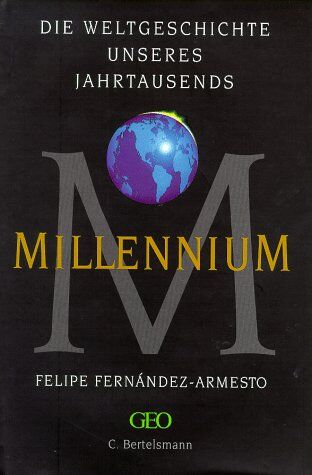 Felipe Fernández-Armesto - Millennium. Die Weltgeschichte unseres Jahrtausends - Preis vom 18.10.2026 19:22:15 h