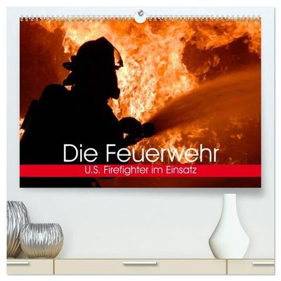 Die Feuerwehr. U.S. Firefighter im Einsatz (hochwertiger Premium Wandkalender 2027 DIN A2 quer), Kunstdruck in Hochglanz