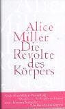 Alice Miller - Die Revolte des Körpers - Preis vom 13.10.2026 11:25:28 h