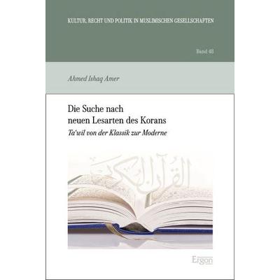 Die Suche nach neuen Lesarten des Korans, Taschenbuch von Ahmed Ishaq Amer, Ergon, 978-3-9874030-1-9