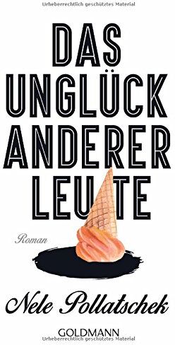 Nele Pollatschek - Das Unglück anderer Leute: Roman - Preis vom 19.10.2026 19:33:35 h