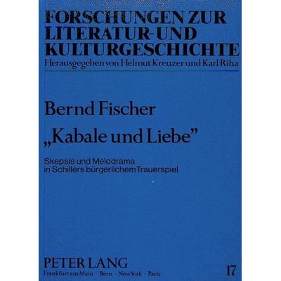 «Kabale und Liebe», Taschenbuch von Bernd Fischer, Peter Lang GmbH, Internationaler Verlag der Wissenschaften, 978-3-8204-1035-8