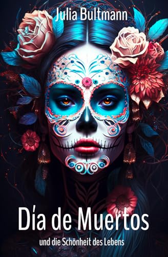 Julia Bultmann - Día de Muertos und die Schönheit des Lebens - Preis vom 17.10.2026 19:25:27 h