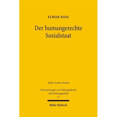 Der humangerechte Sozialstaat, Taschenbuch von Elmar Nass, Mohr Siebeck, 978-3-16-149118-4