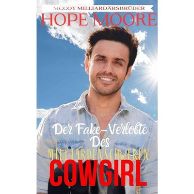 Der Fake-Verlobte Des Milliardenschweren Cowgirl, Taschenbuch von Hope Moore, DCP Publishing LLC, 978-1-64625-829-1