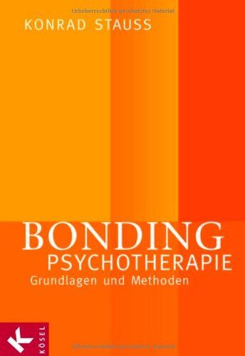 Konrad Stauss - Bonding Psychotherapie: Grundlagen und Methoden - Preis vom 30.09.2026 09:01:18 h