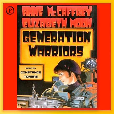 Generation Warriors - Anne McCaffrey, Audio, 9781614673521