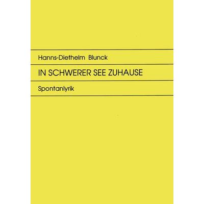 In schwerer See zuhause, Taschenbuch von Hanns-Diethelm Blunck, BoD – Books on Demand, 978-3-8311-0747-6