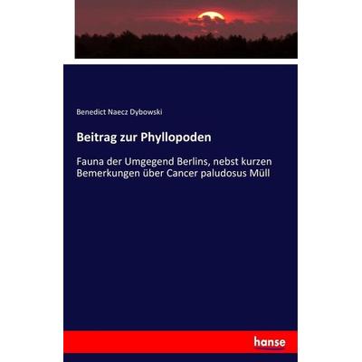 Beitrag zur Phyllopoden, Taschenbuch von Benedict Naecz Dybowski, Hansebooks, 978-3-337-86542-9